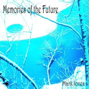 Memories of the Future